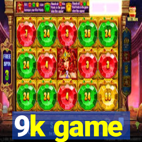 9k game